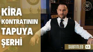 Kira Kontratının Tapuya Şerhi (Altyazılı)