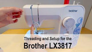 Brother LX3817 Sewing Machine Setup and Threading