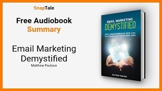 Email Marketing Demystified by Matthew Paulson: 14 Minute Summary