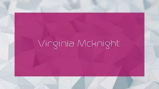 Virginia Mcknight - appearance