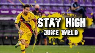 Lionel Messi ► Juice WRLD - Stay High ● Skills and Goals | N3Gann