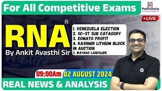 Current Affairs 02 August 2024 | RNA Real News and Analysis | For All Exams | Rna Ankit Avasthi Sir