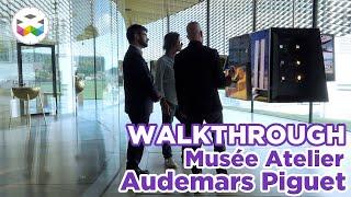 Walkthrough Audemars Piguet Stunning New Musée Atelier