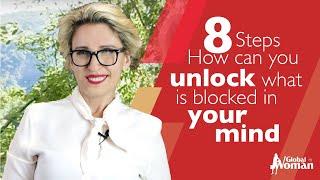 8 Steps How to Unlock what is Blocked in your Mind