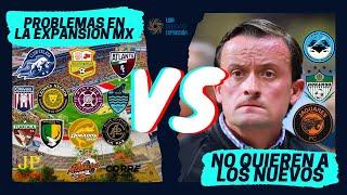 ¡PROBLEMAS EN LA LIGA DE EXPANSIÓN MX! NO QUIEREN A LOS NUEVOS...