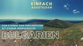 Auswandern nach Bulgarien – Erfahrener Auswanderer berichtet – EINFACH AUSSTEIGEN