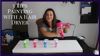 TOP 5 TIPS AND TRICKS ON FLUID PAINTING WITH A HAIR DRYER