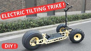 How to build a DIY electric powered reverse tilting trike