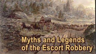 Myths and Legends of the Escort Robbery