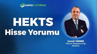 İsmail Güner'den HEKTS Hisse Yorumu "1 Temmuz 2024" | İnfo Yatırım