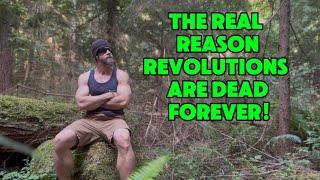 Why There Will Never Be a Revolution