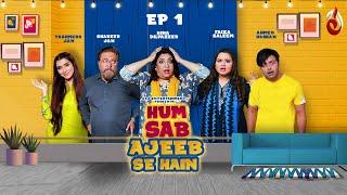 Hum Sab Ajeeb Se Hain | Season 2 | Episode 01 | Aaj Entertainment