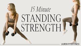 15 Minute Full Body Standing Strength Workout with Dumbbells - Lauren Fitter