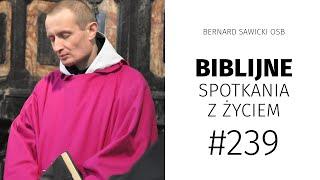 Biblijne spotkania z życiem #239