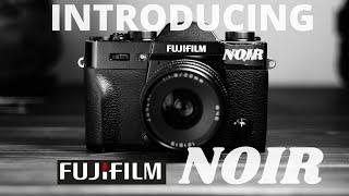 Introducing Fujifilm Noir