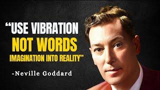 USE VIBRATION NOT WORDS and Make Your IMAGINATION Into REALITY! - Neville Goddard Motivation