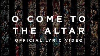 O Come To The Altar | Official Lyric Video | Elevation Worship