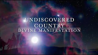 Undiscovered Country: Divine Manifestation