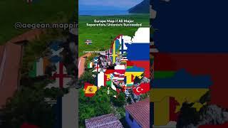 Europe Map if All MAJOR Separatist/Unionist Communities Succeeded