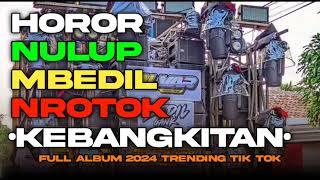 DJ KEBANGKITAN FULL NULUP MBEDIL FULL ALBUM NROTOK TERBARU 2024