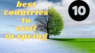 10 Best Countries to visit in Spring - Travel video