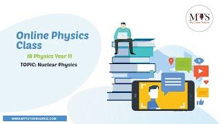 Nuclear Physics IB Physics Year 11