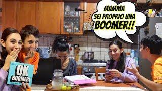 MAMMA SEI UNA BOOMER!!! *ci è rimasta male *