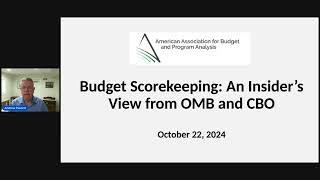 AABPA Budget Panel: Budget Scorekeeping: an Insider’s View from OMB and CBO.