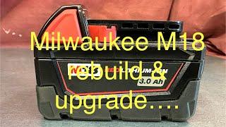 Milwaukee M18 battery rebuild & Upgrade - Part 1