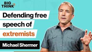 Should we defend the free speech of everyone — extremists included? | Michael Shermer | Big Think