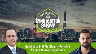 Building a $4M Multifamily Portfolio by 25 with Axel Ragnarsson