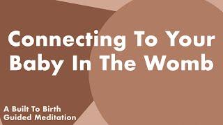 CONNECTING TO YOUR BABY IN THE WOMB Affirmation Meditation | Guided Meditation for Pregnancy