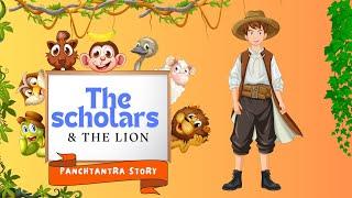 The Scholars & the Lion - Panchatantra In English - Moral Stories for Kids - Children's Tales|3 mins