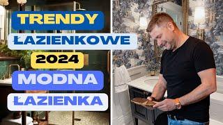  TRENDY ŁAZIENKOWE 2024! MODNA ŁAZIENKA W 2024 ROKU.