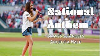 National Anthem - Atlanta Braves vs Los Angeles Angels | Angelica Hale