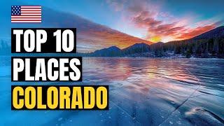 Top 10 Best Places to Visit in Colorado 2025