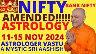 NIFTY BANK NIFTY 11-15 NOV 2024 ASTROLOGY ASTRO-VASTU EXPERT A MYSTIC SRI AASHISH WHATSAPP9674529828