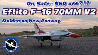 Eflite F-16 Thunderbirds V2 70mm on Sale $50 Off?!?: Maiden Flight on New Runway