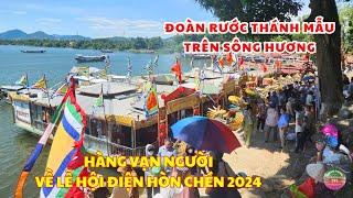 Khai hội Điện Hòn Chén 2024 (điện Huệ Nam)- Lễ hội Rước Thánh Mẫu lớn nhất cả nướcI Lequang Channel