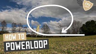 How To Powerloop an FPV Drone For Beginner and Advanced Pilots, An In-Depth Look