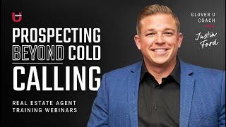 Top Prospecting Strategies for Real Estate Agents: Seller Leads Beyond Cold Calling | Glover U