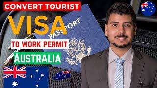 Convert Tourist Visa To Work Permit In Australia | Australia Convert Visit Visa to Work Visa