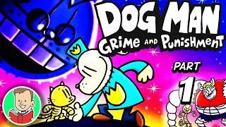 DOG MAN BOOK 9 PART 1  Grime and Punishment (Chapter 1-4) COMIC DUB | Dog Man Series Book 9