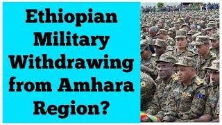 Ethiopian Military Withdrawing from the Amhara Region?