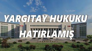 HUKUK GÜNDEM/ YARGITAY HUKUKU HATIRLAMIŞ