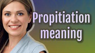 Propitiation | meaning of Propitiation