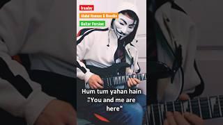 “Iraaday” (Abdul Hannan & Rovalio) on guitar - Abdul Ahad Shahzad
