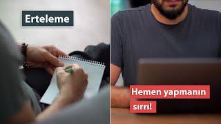 Bu videoda erteleme hastalığından kurtuluyoruz!