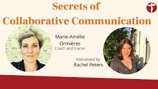 Secrets of Collaborative Communication with Marie-Amélie Ormieres