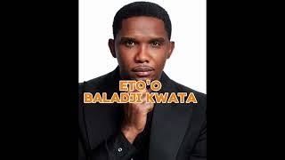 ETO'O  ( BALADJI KWATA)